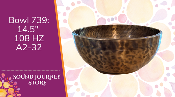 Bowl 739: 14.5" Himalayan Singing Bowl 108 HZ A2-32