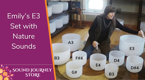 Emily's E3 Set with Nature Sounds: E3, A3, B3, D4, D#4, E4, F#4, G#4, B4