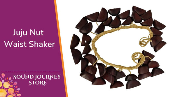 Ju Ju Nut Waist Shaker