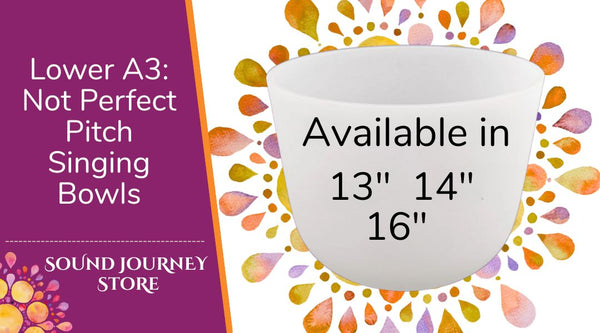 Lower A3: Not Perfect Pitch Singing Bowls