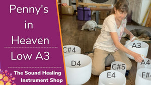 Penny's In Heaven - Crystal Singing Bowl Set in the Key of A