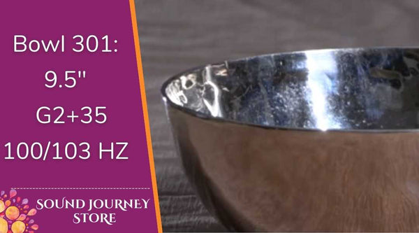 Bowl 301: 9.5" New Himalayan Singing Bowl G2+35 100/103 HZ