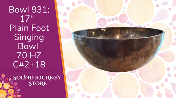 Bowl 931: 17"  Plain Foot Himalayan Singing Bowl 70 HZ C#2+18