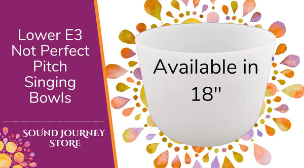 Lower E3: Not Perfect Pitch Singing Bowls