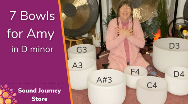 Amy's 7 Bowls in D Minor: D3, G3, A3, A#3, C4, D4, F4